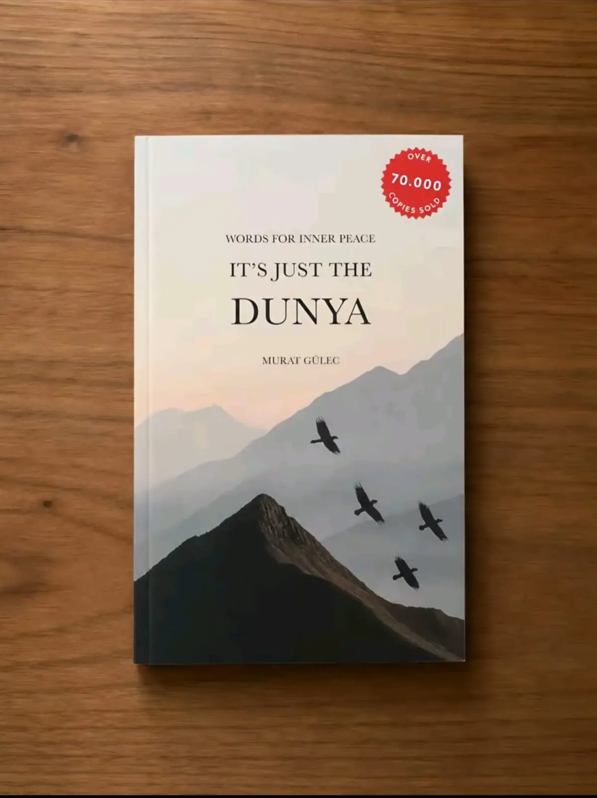 It's Just the Dunya | Words for Your Inner Peace is Murat Gülec
